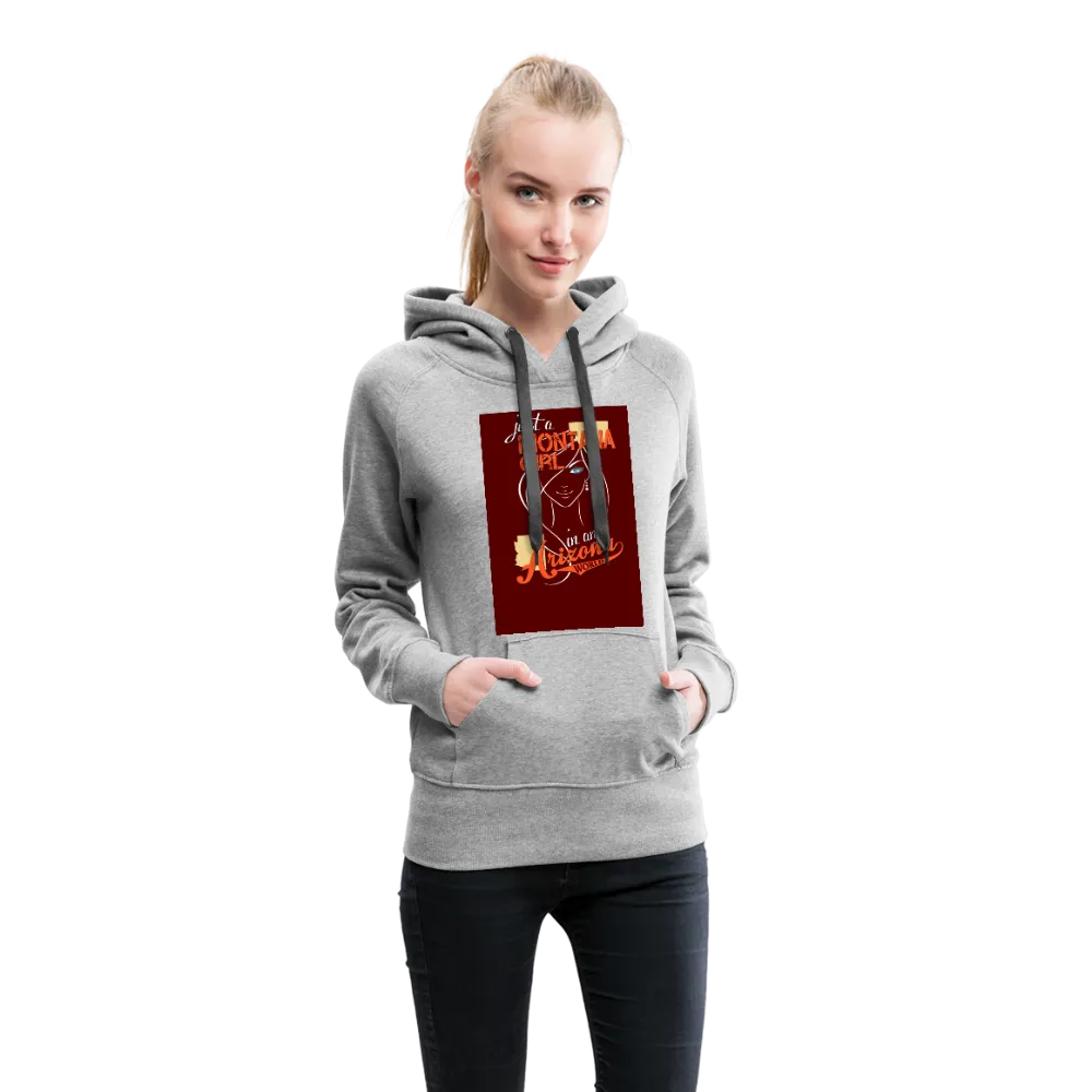 Just A Montana Girl In An Arizona World Women’s Premium Hoodie