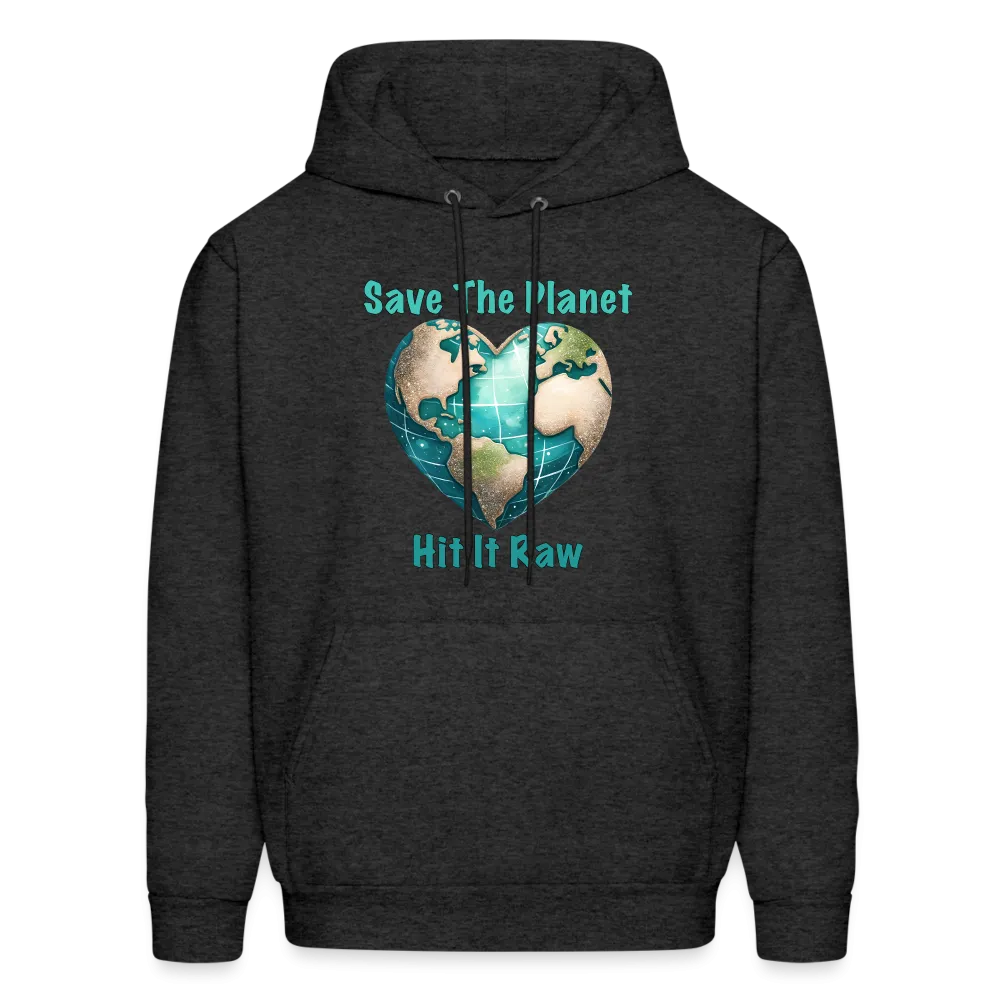 Save The Planet Hit It Raw Hoodie (Funny Environmental Awareness)