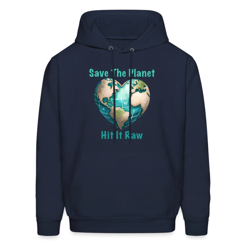 Save The Planet Hit It Raw Hoodie (Funny Environmental Awareness)