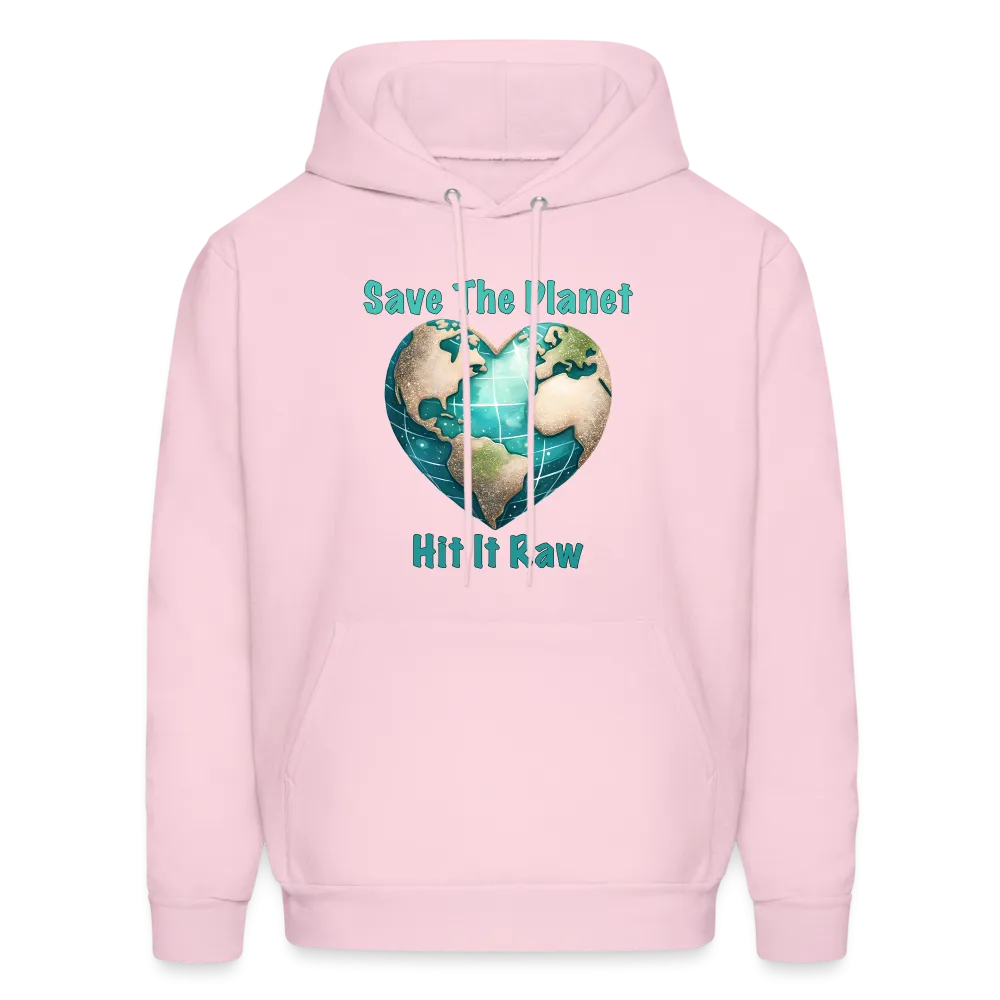 Save The Planet Hit It Raw Hoodie (Funny Environmental Awareness)