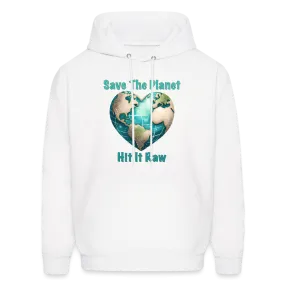 Save The Planet Hit It Raw Hoodie (Funny Environmental Awareness)