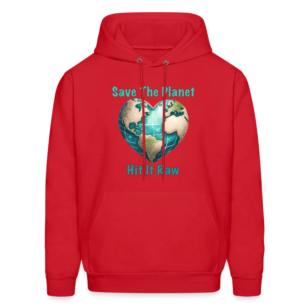 Save The Planet Hit It Raw Hoodie (Funny Environmental Awareness)