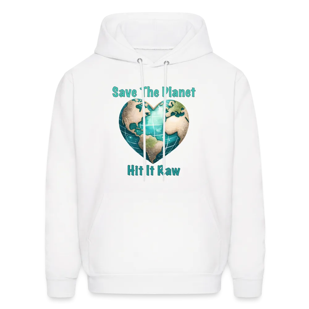 Save The Planet Hit It Raw Hoodie (Funny Environmental Awareness)