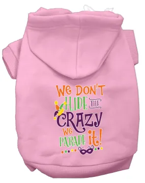 We Don't Hide The Crazy Screen Print Mardi Gras Dog Hoodie Light Pink L