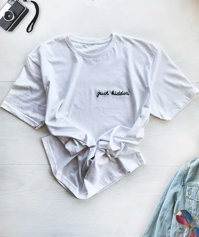 White Embroidered T Shirt, Just Kidding Customizable Text Embroidery Shirt, Cool Text T shirt